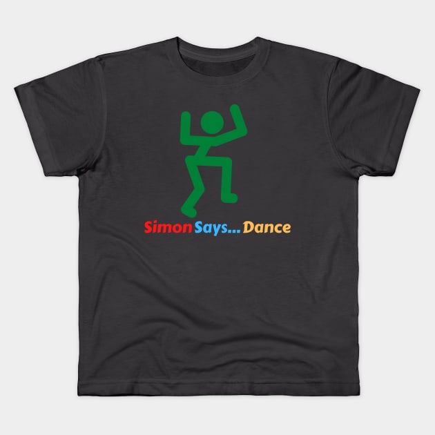 Simon Say's - Dance Kids T-Shirt by Q&C Mercantile